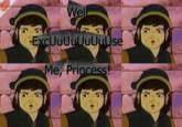 ytmnd Well ExcUuUuUuUuUse Me/Princess!