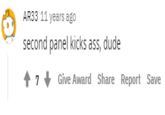 AR33 11 years ago second panel kicks ass, dude + 7 + Give Award Share Report Save