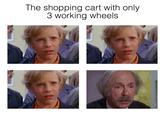 Something's Twisted The shopping cart with only 3 working wheels