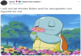 olivia? Oblack lives matter♡ ... @LIVtheVIRGO I will not let Hunter Biden and his sexcapades ruin Squirtle for me GIF