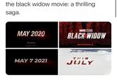 the black widow movie: a thrilling saga. MARVEL STUDIOS MAY 2020 BLACK WIDOW BACKWIDOW NOVEMBER S JULY THIS MAY 7 2021