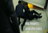 my hopes and dreams