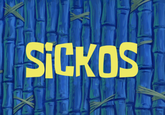 SICKOS