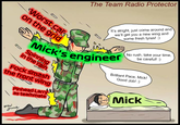 The Team Radio Protector Worst car on the grid It's alright, just come around and we'll get you a new wing and some fresh tyres! :) No rush, take your time, be careful! :) Mick's engineer Spinning in the rain Brilliant Pace, Mick! Good Job! :) and Bahrain Fock Smash the front wing Mick Pinhead Larr as teammate Ut kal gamab,