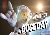 APRIL 1ST #DOGEDAY BogEMoen11.