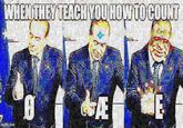 Count To E WHEN THEY TEACHYOUHOWTOCOUNT imgilip.com