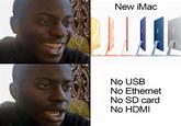 New iMac FOR No USB No Ethernet No SD card No HDMI