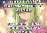 AT FIRST I WAS ALL LIKE MMM FEMBOYS AS A JOKE BUT BRO. I DONT THINK ITSA JOKE ANYMORE.