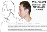 TENDA SPENCER EURASIANTIGER TRANCEFAN95 /R/HAPAS I see a new trend among WMAF: white guys with horrible jaw areas and profiles (self. hapas) submitted 4 hours ago by EurasianTiger Holocaust denying dad / mentally ill HK mom Talking little to no definition between the lower lip and the chin meaning it's practically flat and the lower jaw sticks out beneath the upper. Horrific facial development seems to be the status who did white guys who like Asian wimmenz