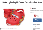 Make Lightning McQueen Crocs in Adult Sizes E Victory C. 1OCS COM This petition made change with 33,142 supporters! @Crocs - Make... crocs f Share on Facebook f Send a Facebook message M Send an email to friends Collin Bonner started this petition to Crocs and 1 other