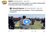 Twitter being Twitter SBN3 @SoBroNo3 · Apr 24 o nds ond d 2000 You could tell me this video is a white nationalist training rally and l'd believe you Yousef Nasser @YousefKLKN · Apr 24 The #JoshFight has begun. This is absolute mayhem! 0:19 11.3M views 1 27 7 32