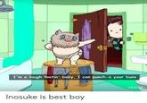 If you are a demon I will punch you for fun  I'm a tough tootin' baby, I can punch-a your buns MIFF Inosuke is best boy