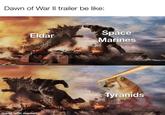 Dawn of War |l trailer be like: Space Marines Eldar Tyranids 111EE made with mematic