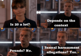 Depends on the Is 20 a lot? context ASU Sexual harassment Pounds? No. allegations? Yes.