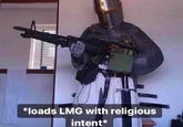 *loads LMG with religious intent*