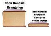 Neon Genesis: Evangelion Neon Genesis: Evangelion if everyone went to therapy