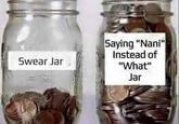 Saying "Nani" Instead of "What" Swear Jar Jar
