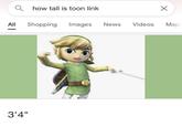 Q how tall is toon link All Shopping Images News Videos Maps 3'4"