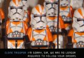 Lego Version CLONE TROOPER: I'M SORRY, SIR, WE ARE NO LONGER REQUIRED TO FOLLOW YOUR ORDERS.