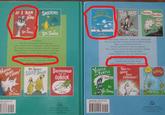 IF I RAN SNEETCHES And to Think That I Saw It on STREET The 500 HATS Horton (Hatches The MULBERRY Cubbins AND OTHER STORIES of Bartholomew the By Egg Dr. Seuss By DE Seuss Dr. Seuss Dr. Seuss DrSeuss It's sbowtime! Tip that distinguished striped top hat- and out tumble five incomparable works by Dr. Seuss! Not a word or a picture has been omitted or changed. Ranging from the delightfully destructive green ooze of Bartbolomeu and the Oobleck to the irresistibly DE Seuss's magic elixir may-or may not-prolong life, but it is a fact that it makes you feel a whole lot better! Here in one glorious volume are six of the good doctor's best prescriptions. Not a word or a picture has been omitred or changed. Ranging from his very first book, And to Think That I Saw It on Mulberry Street, A Hatful of SeusE Is a collectron ar will be read by one generation to the next- SIx by Seuss is the pertect collection to share with the entire family and to pass from generation to generation with style and exuberance Dr. Seuss's SLEEP BOOK BARTHOLOMEW OOBLECK HEAR WHO! RTON YERTLE TURTLE Orher Stories How The The LORAX A WHO GRINCH STOLE and the th and CHRISTMAS! By Dr.Seuss Dr.Seuss » Dr. Sess Dr. Seuss Dr. Seuss .99/$25.99 CAN US $19.99 / $25.99 CAN 1SON 78--779-21- 51999 RANDOM HOUSE www.andnmbouse.com/kids www.euwilleom RANDOM HOUSE www.randombouse.m/ki ww.wrusville.com