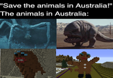 "Save the animals in Australia!" The animals in Australia: