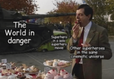 The World in danger Superhero in a solo superhero movie Other superheroes in the same cinematic universe