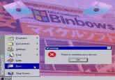 Michaelsoft HBinbows Erograms Documents Warning Settings There is nowhere you can run. Eind OK Help a Bun. Shut Down. Start Windows95