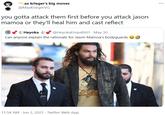Max krieger's big moves @MaxKriegerVG ... you gotta attack them first before you attack jason mamoa or they'll heal him and cast reflect @HeyokaEmpath01 - May 30 Can anyone explain the rationale for Jason Mamoa's bodyguards Нeyoka 11:54 AM · Jun 2, 2021 · Twitter Web App