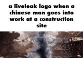 a liveleak logo when a chinese man goes into work at a construction site