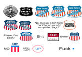 WORLD'S PICTORIAL PACIFIC UNION PACIFIC UNION PACIFIC UNION PACIFIC ROUTE UNION PACIFIC OVERLAND ROUT OVER LAND OUTE WORLD'S OVERLAND POUTE THE THE LINE. PICTORIAL LINE. UNION PACIFIC UNION PACIFIC SYSTEM No please don't turn me into an overly simplified logo! STANDAD ROAD OF TCE WEDT THE OVERLAND UNION PACIFIC OVERLAND POUTE ROUTE UNION PACIFIC Phew, I'm back! UNION PACIFIC U.P. S--- Better UNION PACIFIC UP NO HELL NAW UP F--- ▪ RAILRO NOINO