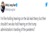 Molly Jong-Fast @MollyJongFast I'm fine holding hearings on the lab leak theory but then shouldn't we also hold hearing on the trump administration's handing of the pandemic?