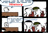 I WOULD LIKE TO SAY THANKS TO THE PERSON THAT TAUGHT ME History History Teacher SIT THE F--- BACK DOWN I AINT TALKING ABOUT YOU Oversimplified History Teacher #297 SRGRAFO