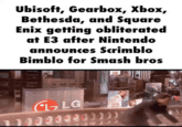 Ubisoft, Gearblox and the Rest After Nintendo Announces Scrimblo Bimblo Ubisoft, Gearbox, Xbox, Bethesda, and Square Enix getting obliterated at E3 after Nintendo announces Scrimblo Bimblo for Smash bros CGLG