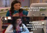 Playing Mass Effect 3 in 2012 92 Playing Mass Effect Legendary Edition in 2021