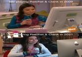 Me playing Ratchet & Clank in 2009 92 NICK Menlaving Ratchet & Clank in 2021