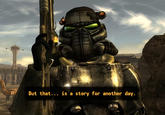 Materials used:
GIMP for text box window.
Font: Monofont.ttf
Font Color: #FFB642
Screencap from <a href="https://youtu.be/K-lSFufUG6o">The Storyteller S2 E1 - Boomers and Vault 34</a>