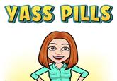 YASS PILLS