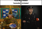 "Grand Wizard Wakka" or "Reichsführer-SS Wakka"