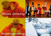 Stress drinking Stress drinking