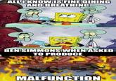 Invest In malfunctioning Ben Simmons | /r/MemeEconomy ALLI KNOW IS FINE DINING AND BREATHING BEN SIMMONS WHEN ASKED TO PRODUCE MALFUNCTION