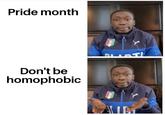 Pride month Don't be homophobic