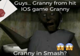 Guys. Granny from hit IOS game Granny Granny in Smash?