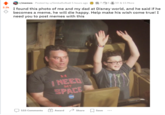 r/memes - Posted by u/Simbaflufball 5 hours ago O 27e5 3 10 & 15 More 2.2k I found this photo of me and my dad at Disney world, and he said if he becomes a meme, he will die happy. Help make his wish come true! I need you to post memes with this I NEED SPACE MY 115 Comments Award Share Save ...