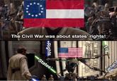 The Civil War was about states' rights! emincom artist2 lM States -Rights What?