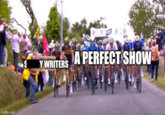A PERFECT SHOW S YWRITERS imgflip.com