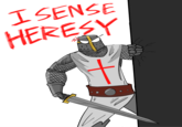 I SENSE HERESY