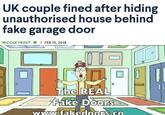 UK couple fined after hiding unauthorised house behind fake garage door NICOLE FROST I FEB 15, 2018 The REAL Fake Doors wWW.fakedoors.co