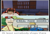 1111. REAL FAKE DOORS At least somebody shops there