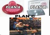 ПОСТИНОР PLAN A PLAN B PLAN C
