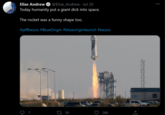 Elise Andrew O @Elise_Andrew · Jul 20 Today humanity put a giant d--- into space. The rocket was a funny shape too. #jeffbezos #BlueOrigin #blueoriginlaunch #bezos ASC 27 59 286